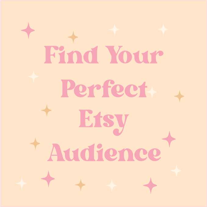 find your perfect etsy ausience